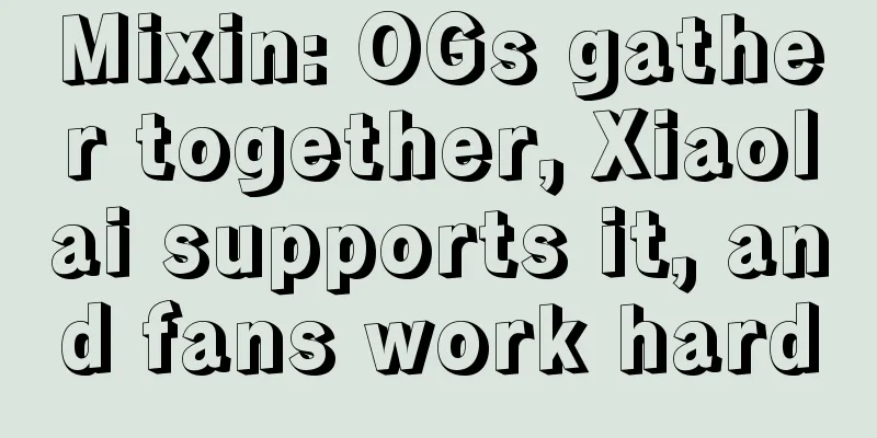 Mixin: OGs gather together, Xiaolai supports it, and fans work hard