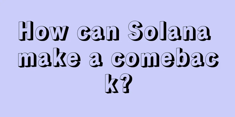 How can Solana make a comeback?