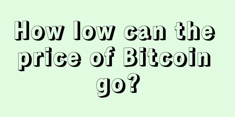 How low can the price of Bitcoin go?