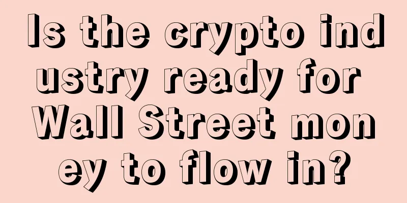 Is the crypto industry ready for Wall Street money to flow in?