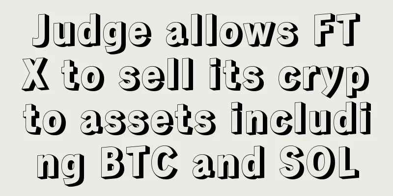Judge allows FTX to sell its crypto assets including BTC and SOL