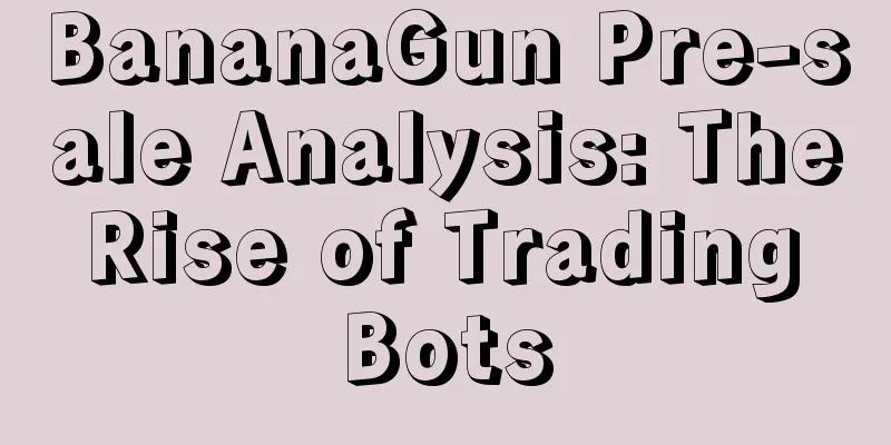 BananaGun Pre-sale Analysis: The Rise of Trading Bots