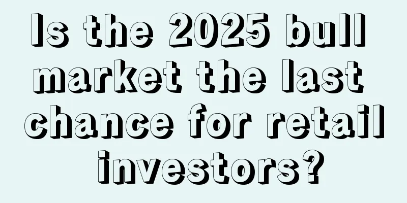 Is the 2025 bull market the last chance for retail investors?