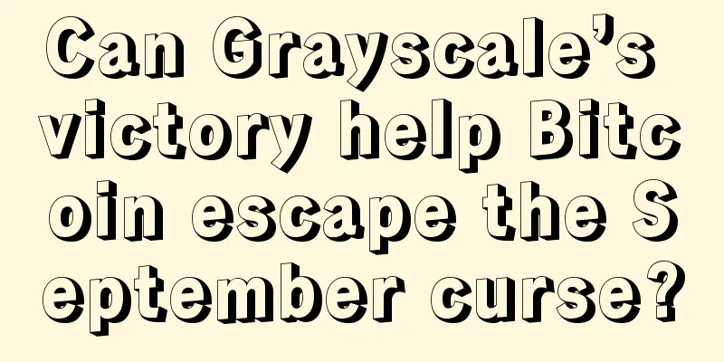 Can Grayscale’s victory help Bitcoin escape the September curse?