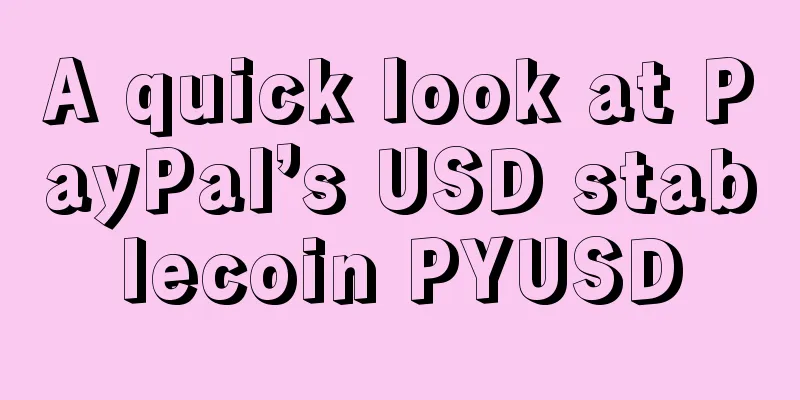 A quick look at PayPal’s USD stablecoin PYUSD