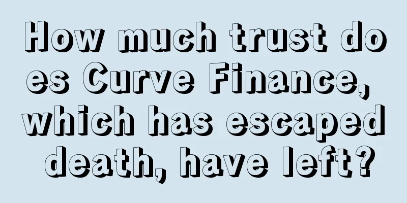 How much trust does Curve Finance, which has escaped death, have left?