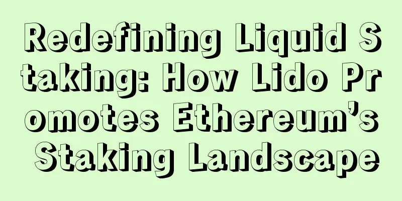 Redefining Liquid Staking: How Lido Promotes Ethereum’s Staking Landscape