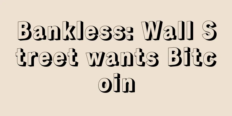 Bankless: Wall Street wants Bitcoin