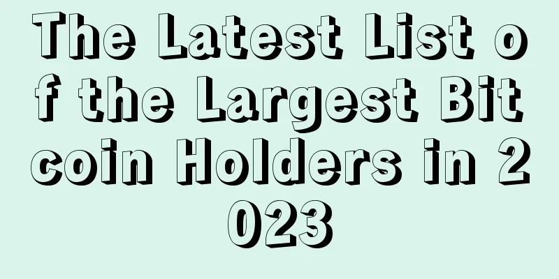 The Latest List of the Largest Bitcoin Holders in 2023