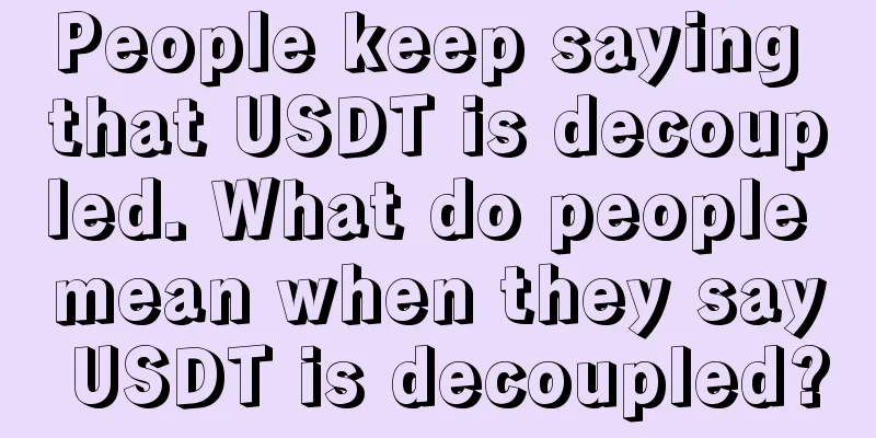 People keep saying that USDT is decoupled. What do people mean when they say USDT is decoupled?