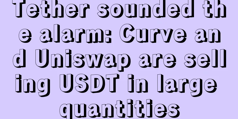 Tether sounded the alarm: Curve and Uniswap are selling USDT in large quantities