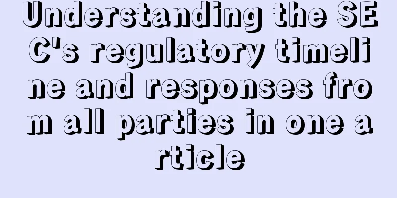 Understanding the SEC's regulatory timeline and responses from all parties in one article