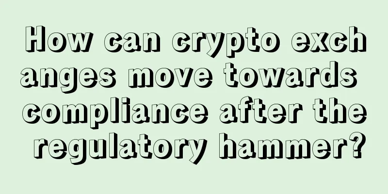 How can crypto exchanges move towards compliance after the regulatory hammer?