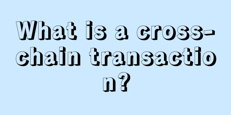 What is a cross-chain transaction?