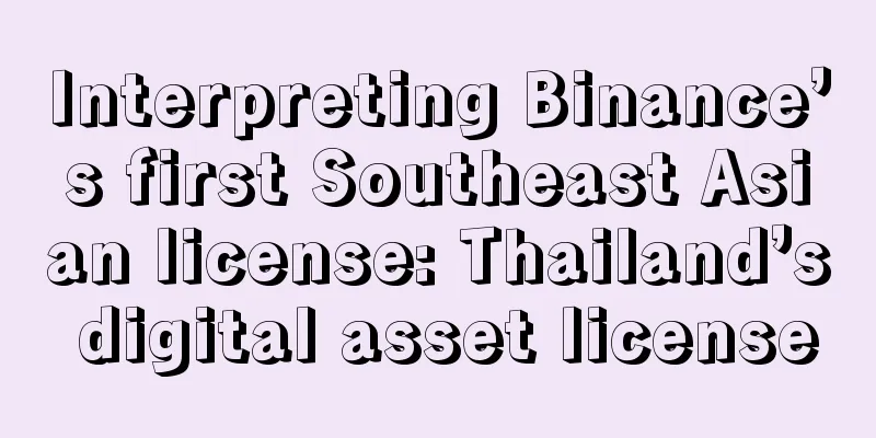 Interpreting Binance’s first Southeast Asian license: Thailand’s digital asset license