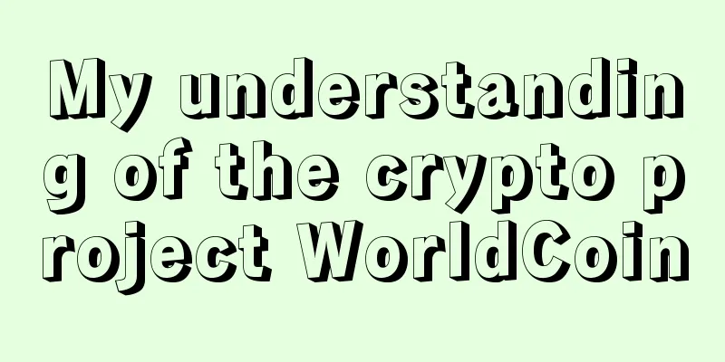 My understanding of the crypto project WorldCoin