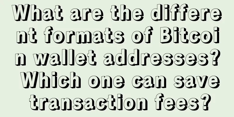 What are the different formats of Bitcoin wallet addresses? Which one can save transaction fees?