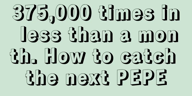 375,000 times in less than a month. How to catch the next PEPE