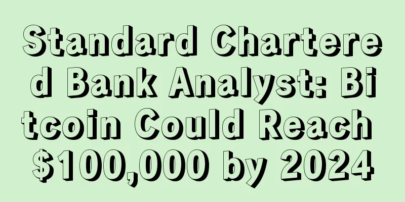 Standard Chartered Bank Analyst: Bitcoin Could Reach $100,000 by 2024