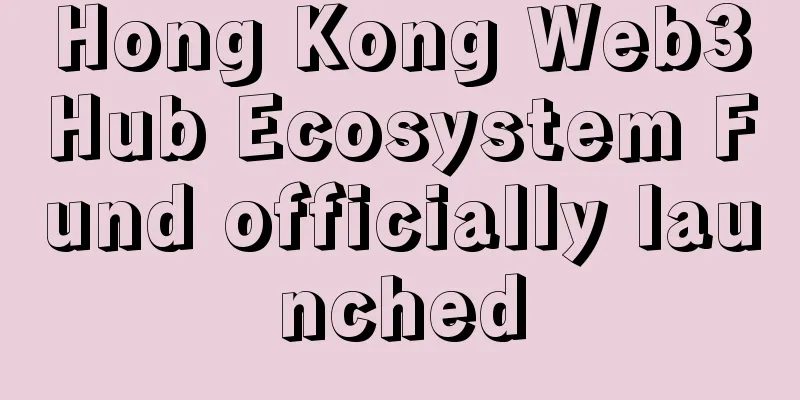 Hong Kong Web3Hub Ecosystem Fund officially launched