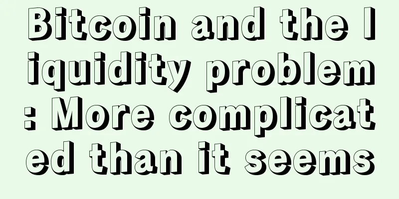 Bitcoin and the liquidity problem: More complicated than it seems