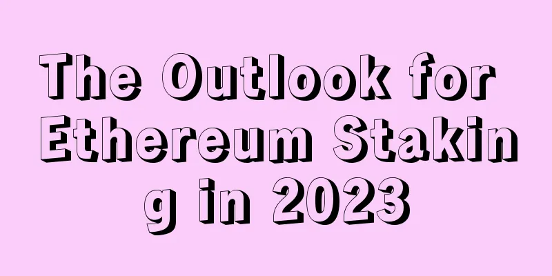 The Outlook for Ethereum Staking in 2023