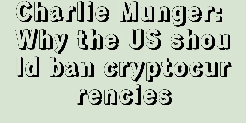 Charlie Munger: Why the US should ban cryptocurrencies