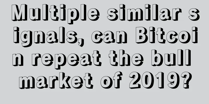 Multiple similar signals, can Bitcoin repeat the bull market of 2019?