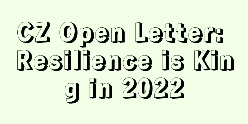 CZ Open Letter: Resilience is King in 2022