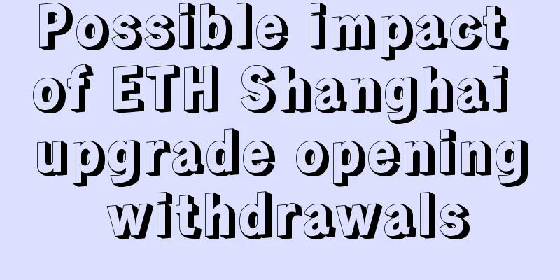 Possible impact of ETH Shanghai upgrade opening withdrawals
