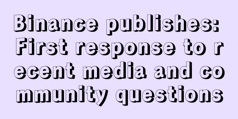 Binance publishes: First response to recent media and community questions