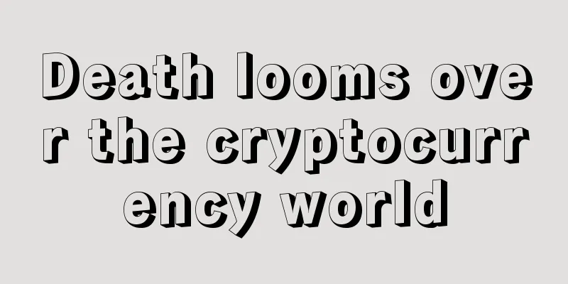 Death looms over the cryptocurrency world