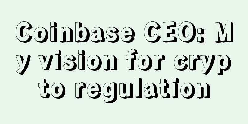 Coinbase CEO: My vision for crypto regulation