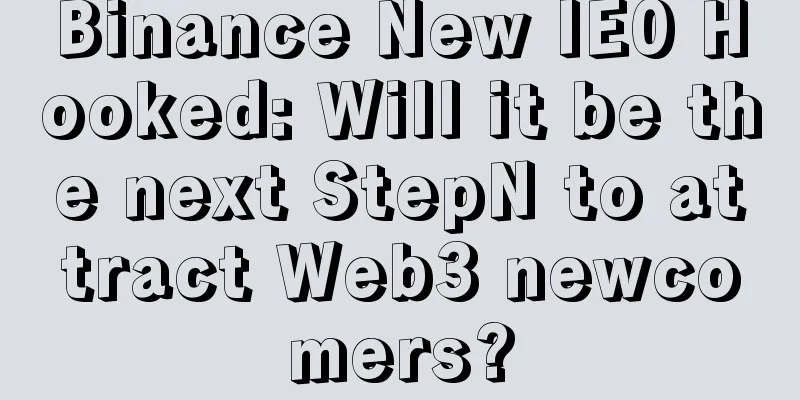 Binance New IE0 Hooked: Will it be the next StepN to attract Web3 newcomers?
