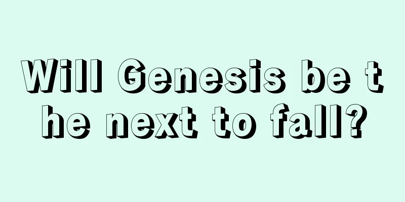 Will Genesis be the next to fall?
