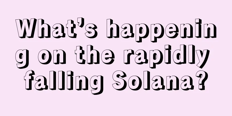 What’s happening on the rapidly falling Solana?