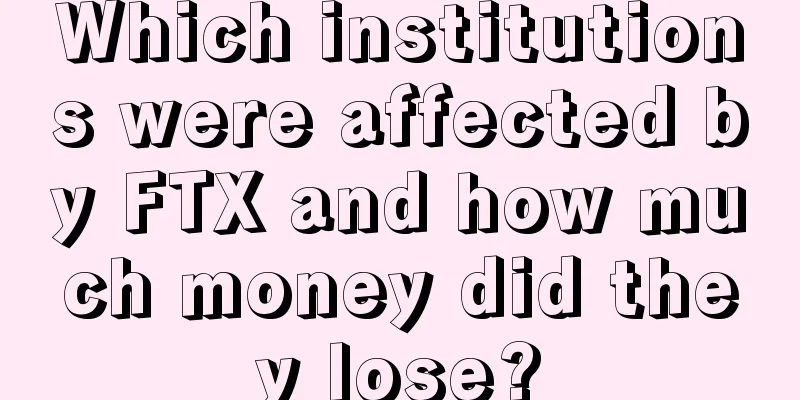 Which institutions were affected by FTX and how much money did they lose?