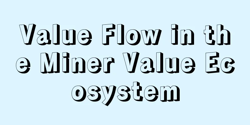 Value Flow in the Miner Value Ecosystem