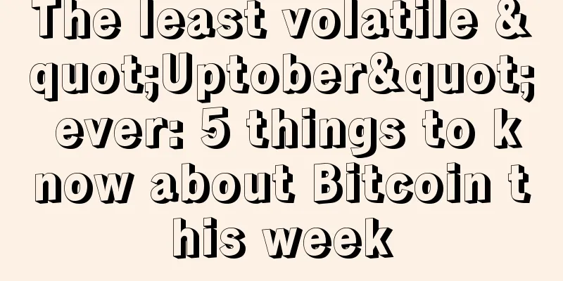 The least volatile "Uptober" ever: 5 things to know about Bitcoin this week