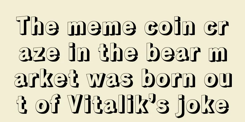 The meme coin craze in the bear market was born out of Vitalik’s joke