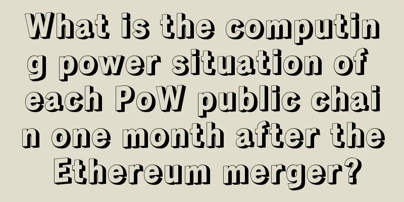 What is the computing power situation of each PoW public chain one month after the Ethereum merger?