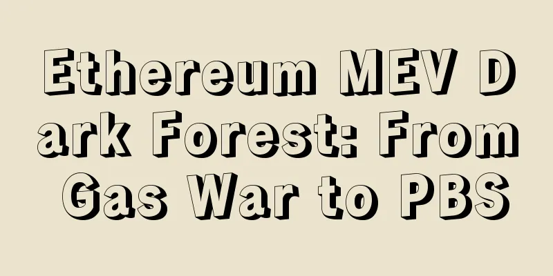 Ethereum MEV Dark Forest: From Gas War to PBS