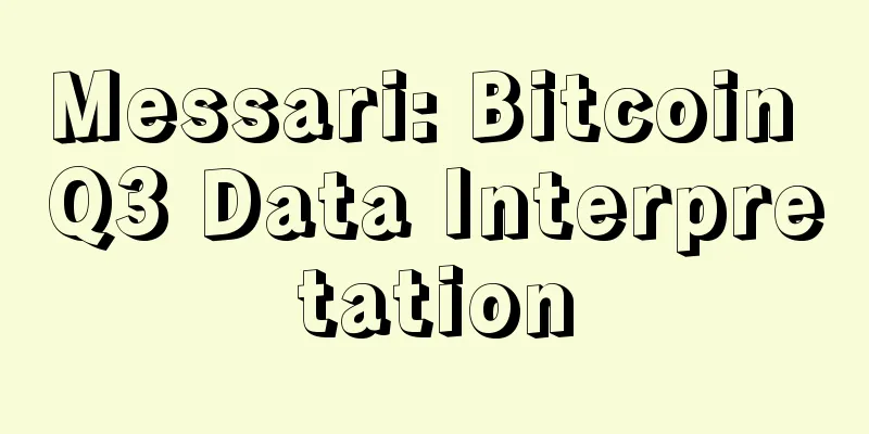 Messari: Bitcoin Q3 Data Interpretation