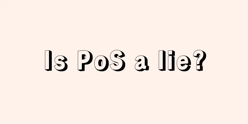 Is PoS a lie?