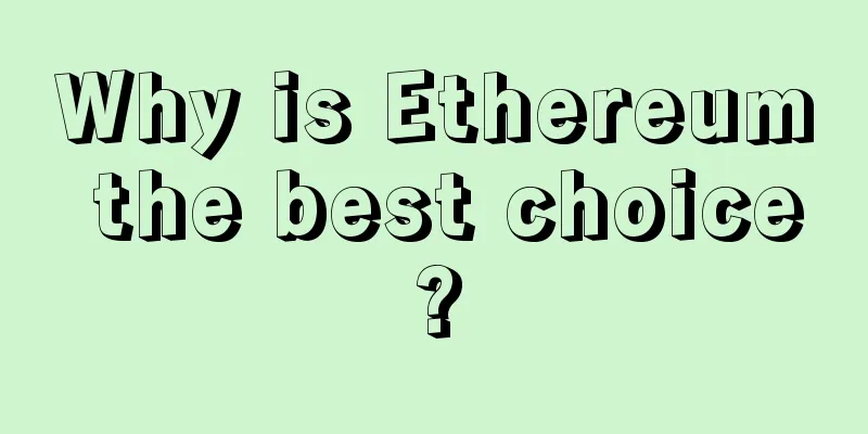Why is Ethereum the best choice?