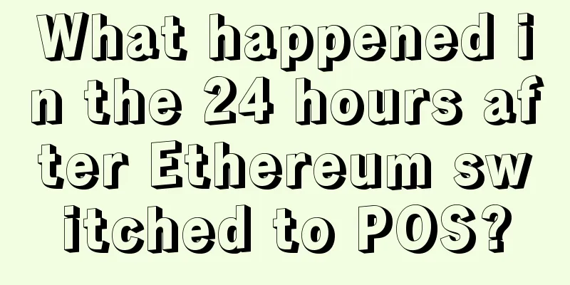 What happened in the 24 hours after Ethereum switched to POS?