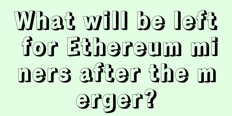 What will be left for Ethereum miners after the merger?