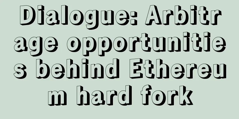 Dialogue: Arbitrage opportunities behind Ethereum hard fork