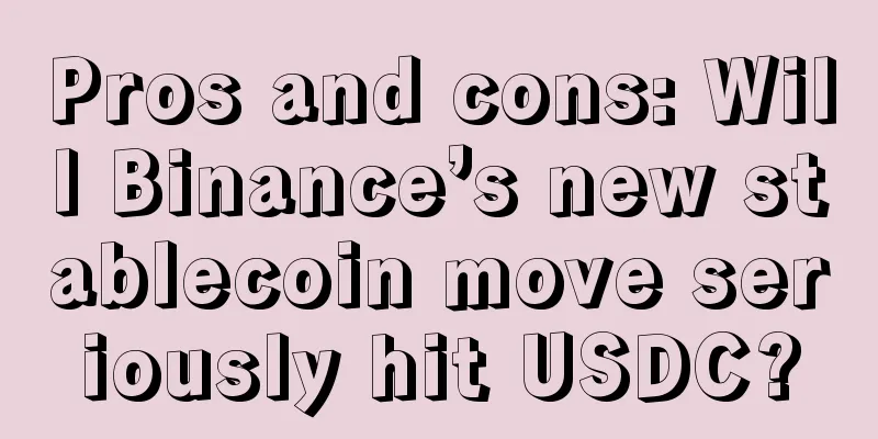 Pros and cons: Will Binance’s new stablecoin move seriously hit USDC?
