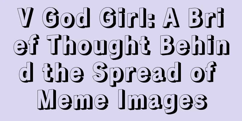 V God Girl: A Brief Thought Behind the Spread of Meme Images